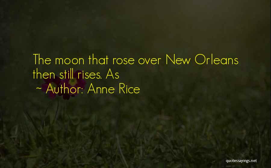 New Moon Best Quotes By Anne Rice