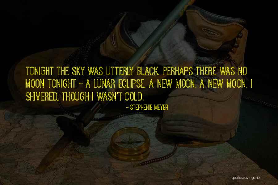 New Moon Quotes By Stephenie Meyer New Moon Quotes By Stephenie Meyer