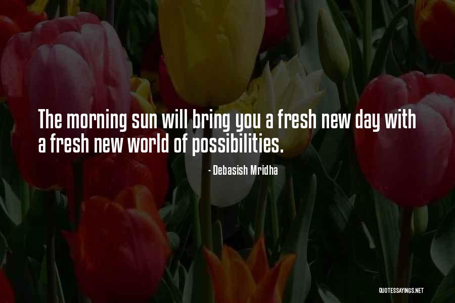 New Morning Hope Quotes By Debasish Mridha New Morning Hope Quotes By Debasish Mridha