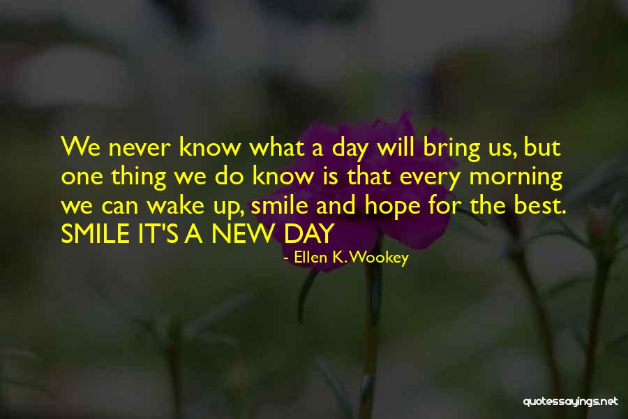 New Morning Hope Quotes By Ellen K. Wookey New Morning Hope Quotes By Ellen K. Wookey