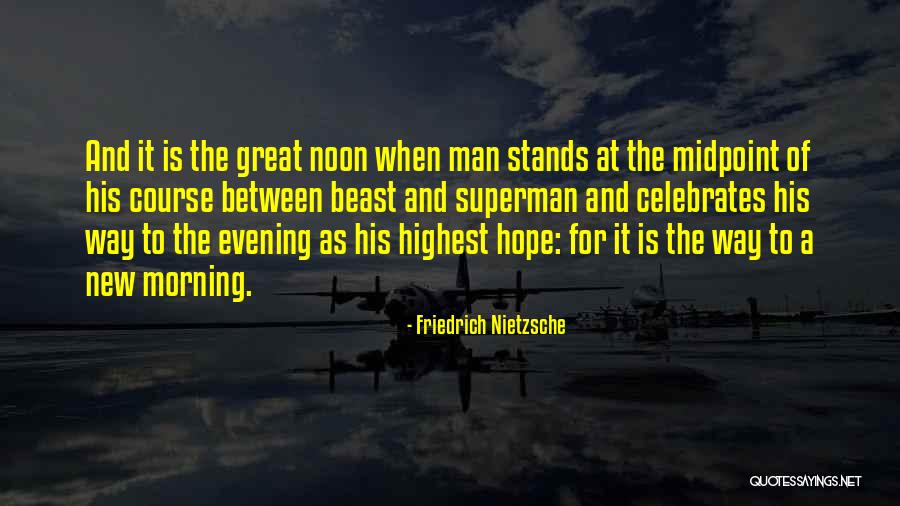 New Morning Hope Quotes By Friedrich Nietzsche New Morning Hope Quotes By Friedrich Nietzsche