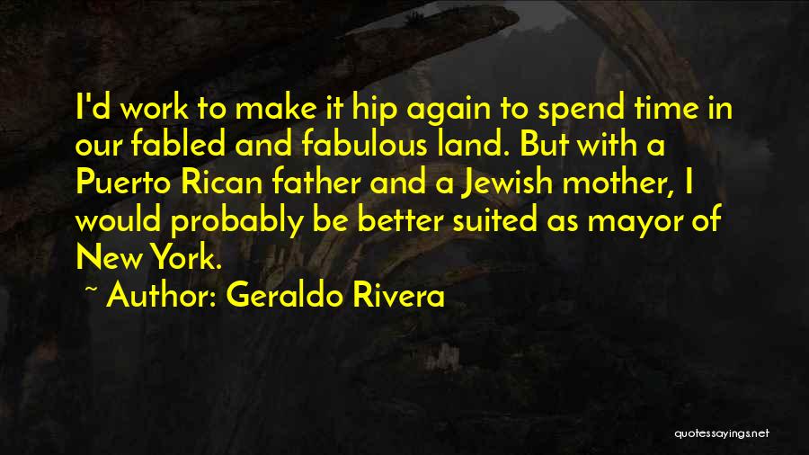 New Mother And Father Quotes By Geraldo Rivera