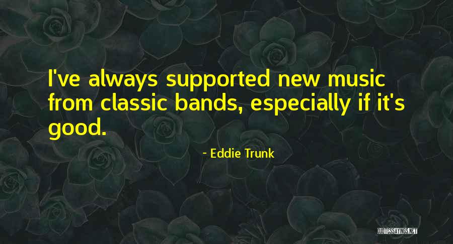 New Music Quotes By Eddie Trunk New Music Quotes By Eddie Trunk