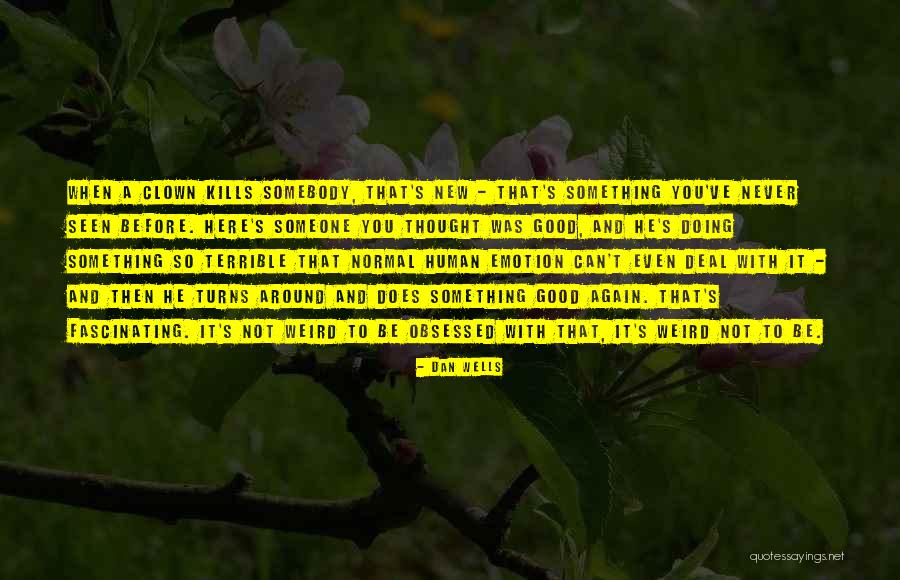 New Normal Quotes By Dan Wells New Normal Quotes By Dan Wells