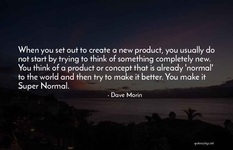New Normal Quotes By Dave Morin New Normal Quotes By Dave Morin