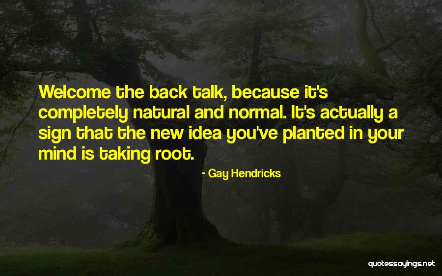 New Normal Quotes By Gay Hendricks New Normal Quotes By Gay Hendricks