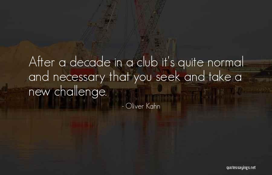 New Normal Quotes By Oliver Kahn New Normal Quotes By Oliver Kahn