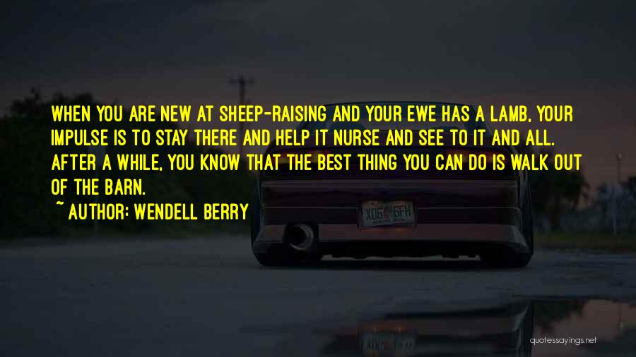 New Nurse Quotes By Wendell Berry