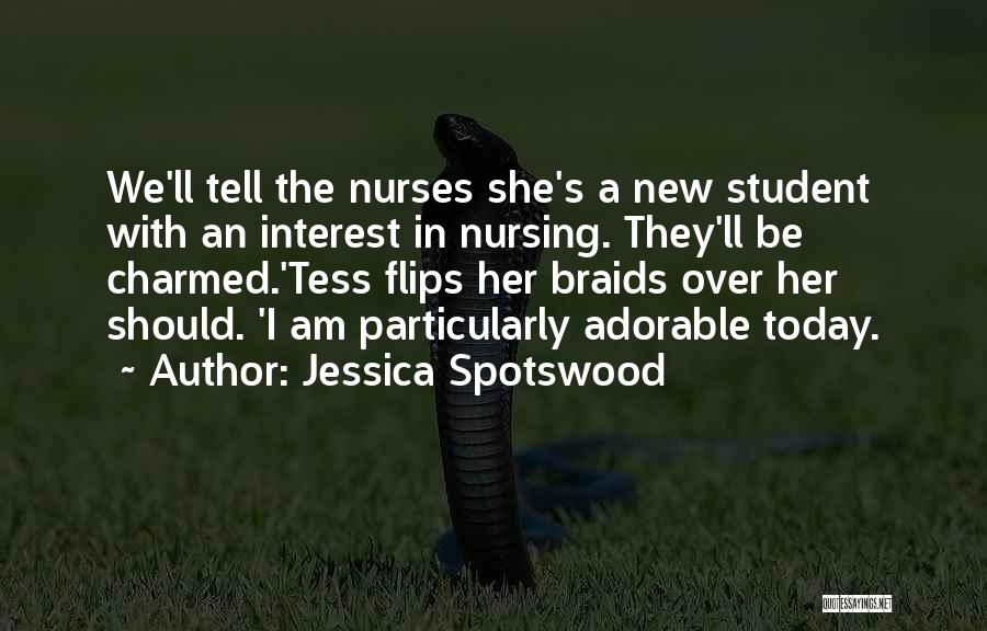 New Nurses Quotes By Jessica Spotswood