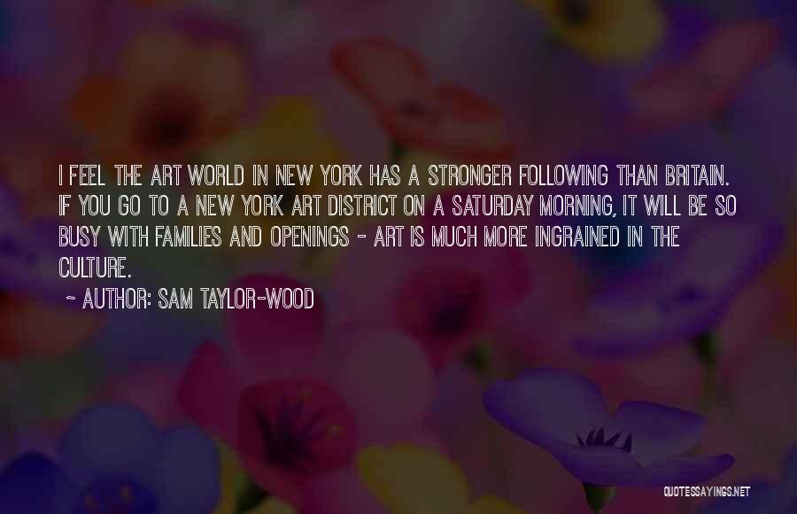 New Openings Quotes By Sam Taylor-Wood