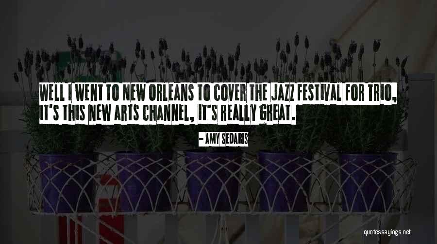 New Orleans Jazz Quotes By Amy Sedaris