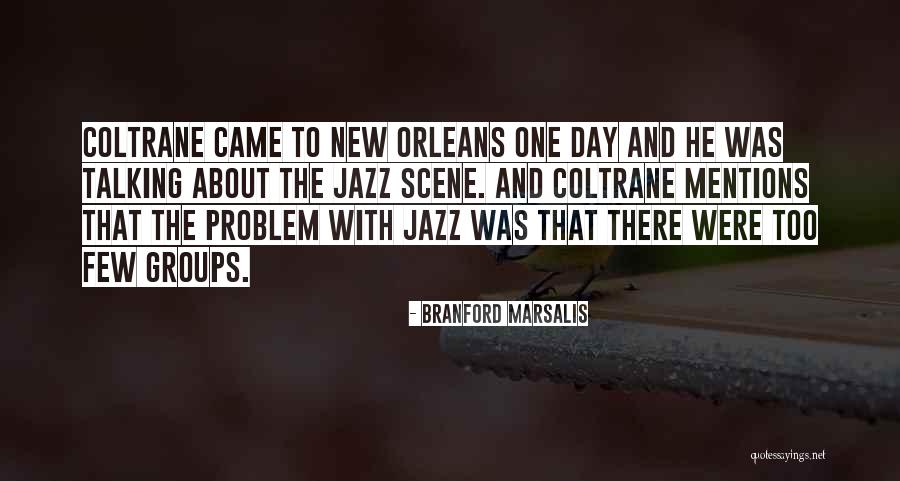 New Orleans Jazz Quotes By Branford Marsalis New Orleans Jazz Quotes By Branford Marsalis