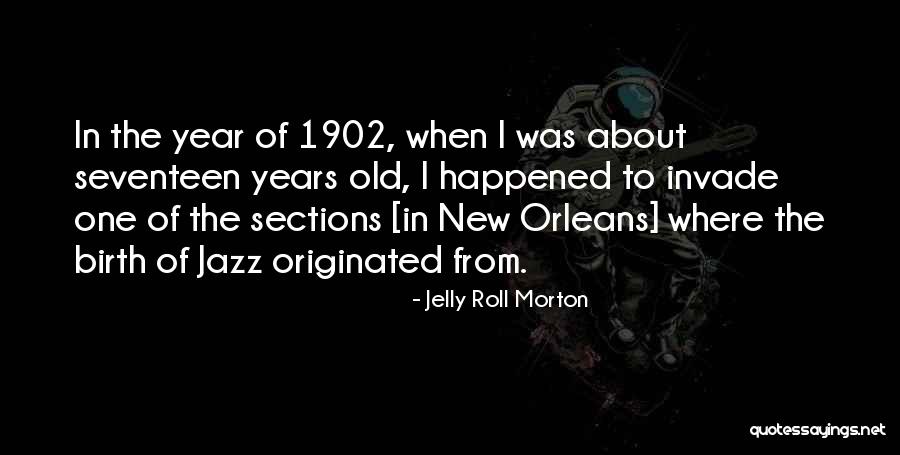 New Orleans Jazz Quotes By Jelly Roll Morton