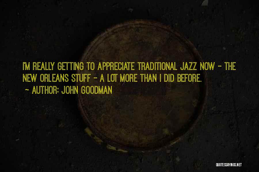 New Orleans Jazz Quotes By John Goodman