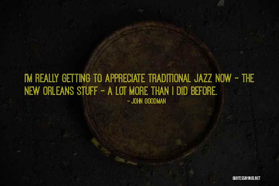 New Orleans Jazz Quotes By John Goodman New Orleans Jazz Quotes By John Goodman