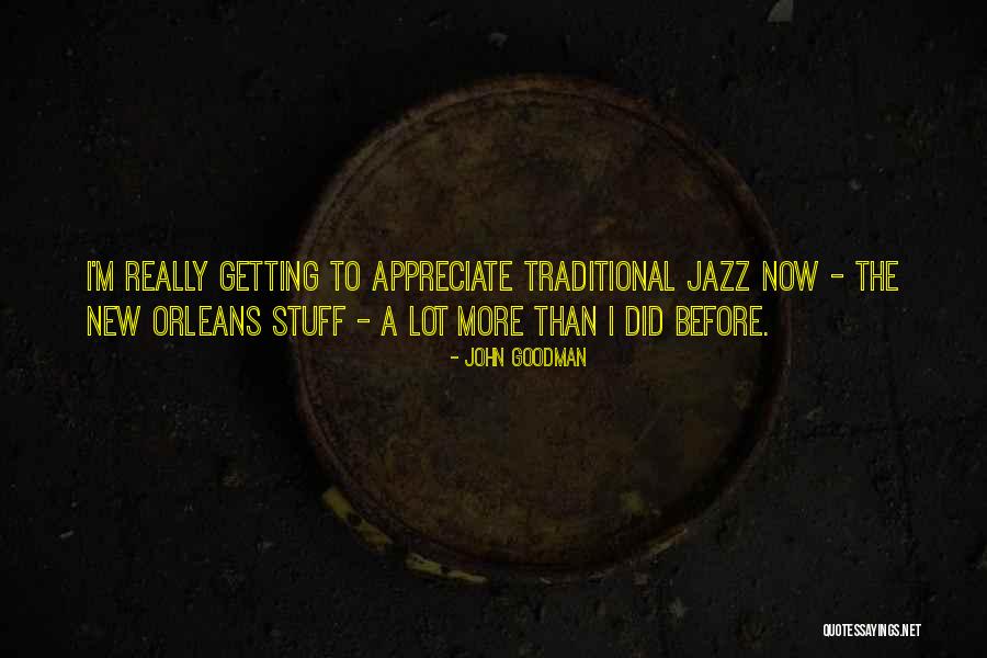 New Orleans Jazz Quotes By John Goodman