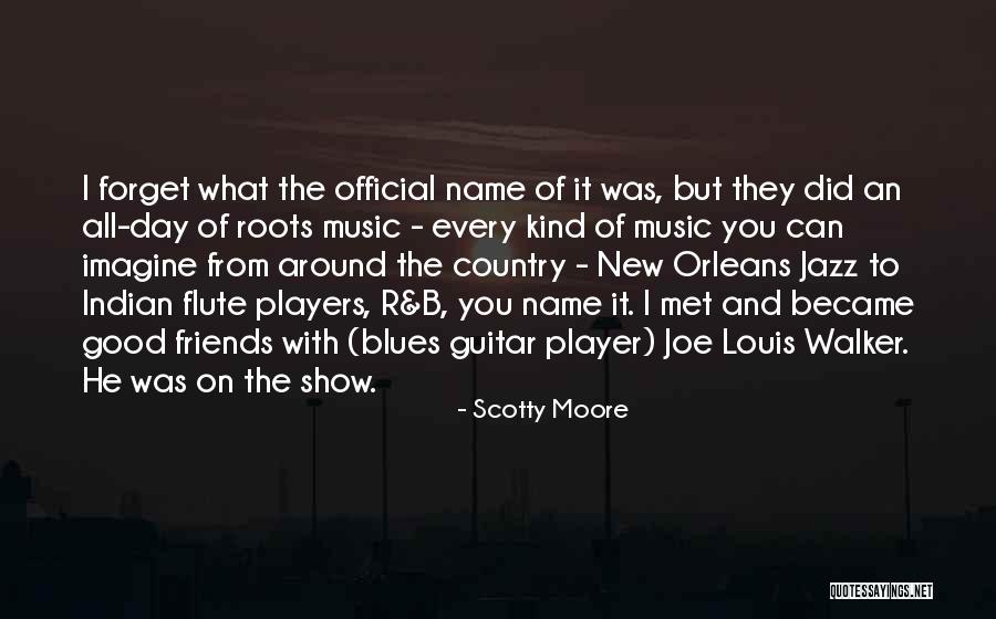 New Orleans Jazz Quotes By Scotty Moore