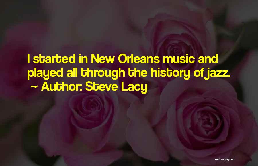 New Orleans Jazz Quotes By Steve Lacy
