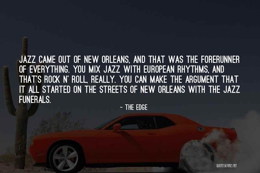 New Orleans Jazz Quotes By The Edge