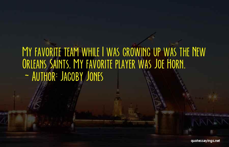 New Orleans Saints Quotes By Jacoby Jones