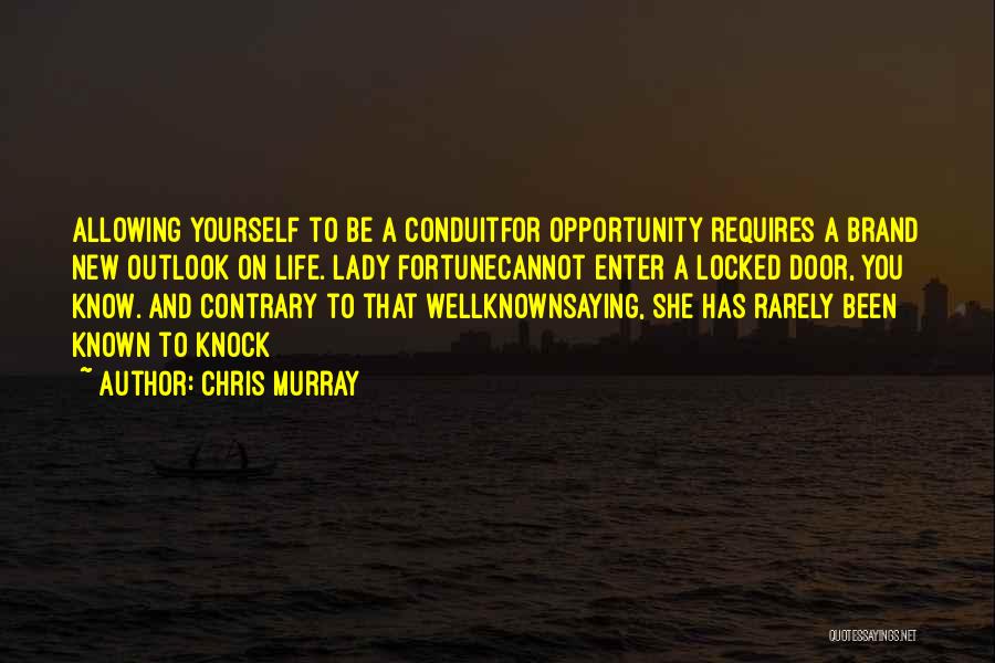 New Outlook On Life Quotes By Chris Murray