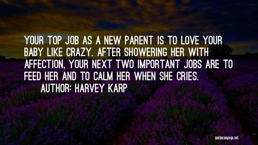 New Parent Love Quotes By Harvey Karp New Parent Love Quotes By Harvey Karp