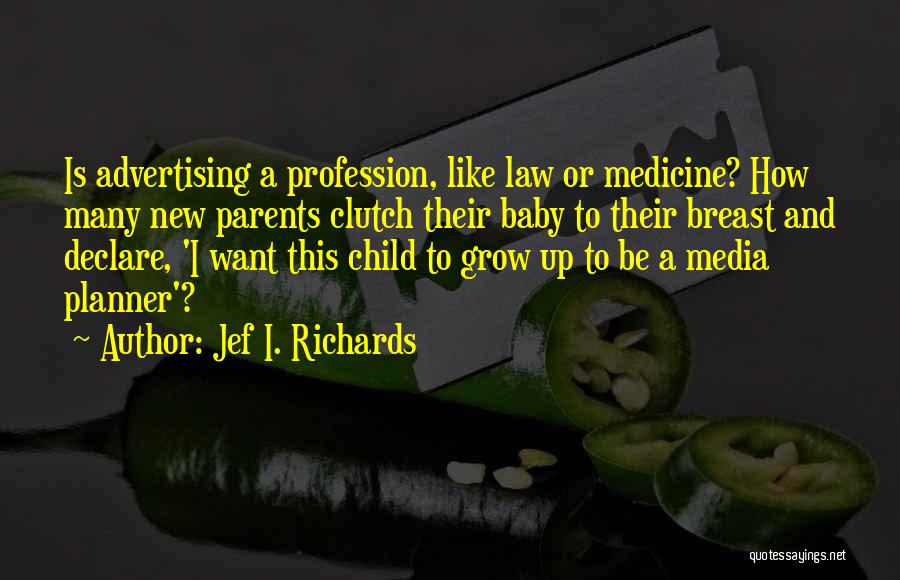 New Parents Baby Quotes By Jef I. Richards