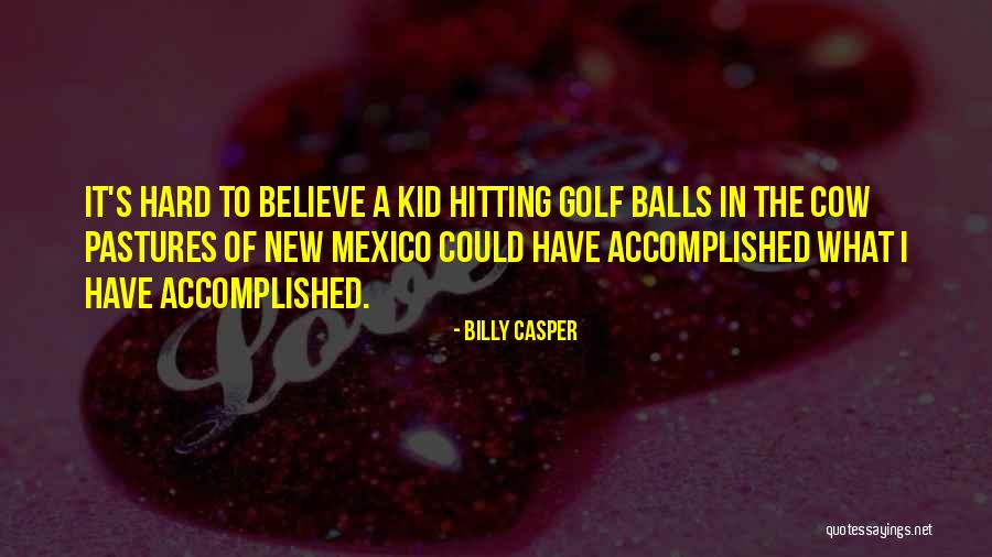New Pastures Quotes By Billy Casper New Pastures Quotes By Billy Casper