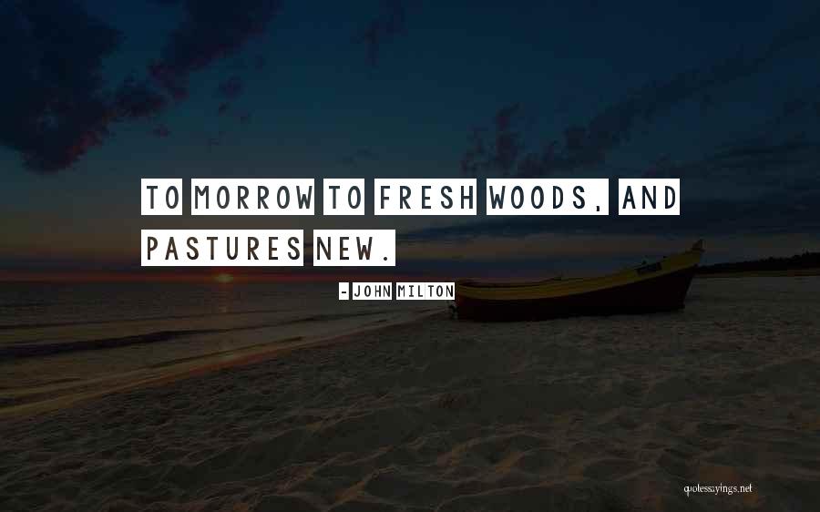 New Pastures Quotes By John Milton New Pastures Quotes By John Milton