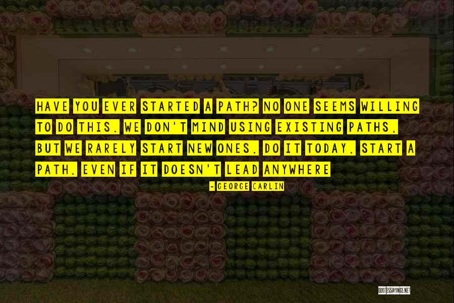 New Paths Quotes By George Carlin New Paths Quotes By George Carlin