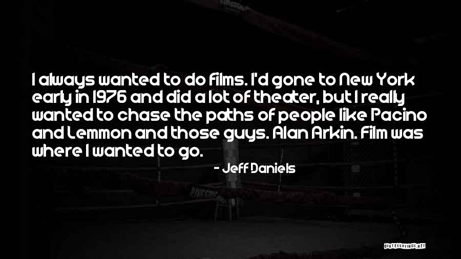 New Paths Quotes By Jeff Daniels New Paths Quotes By Jeff Daniels