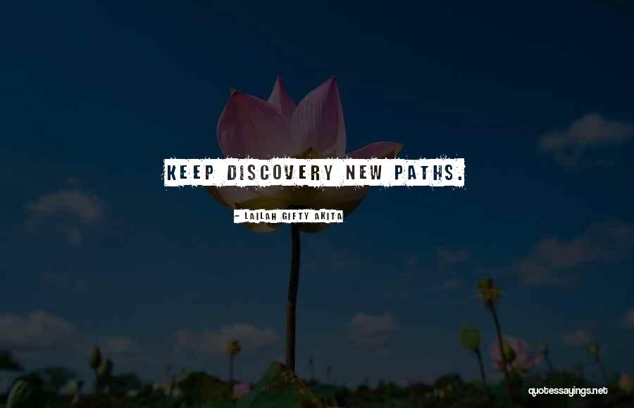 New Paths Quotes By Lailah Gifty Akita New Paths Quotes By Lailah Gifty Akita