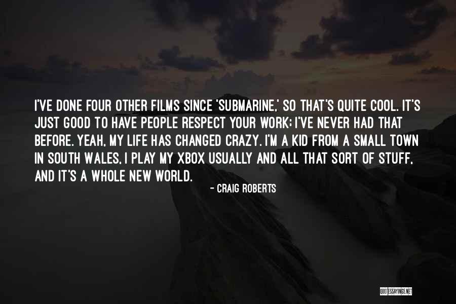 New People In Your Life Quotes By Craig Roberts New People In Your Life Quotes By Craig Roberts