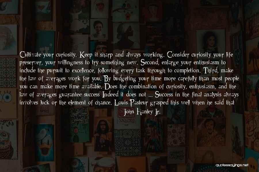 New People In Your Life Quotes By John Hanley Jr. New People In Your Life Quotes By John Hanley Jr.