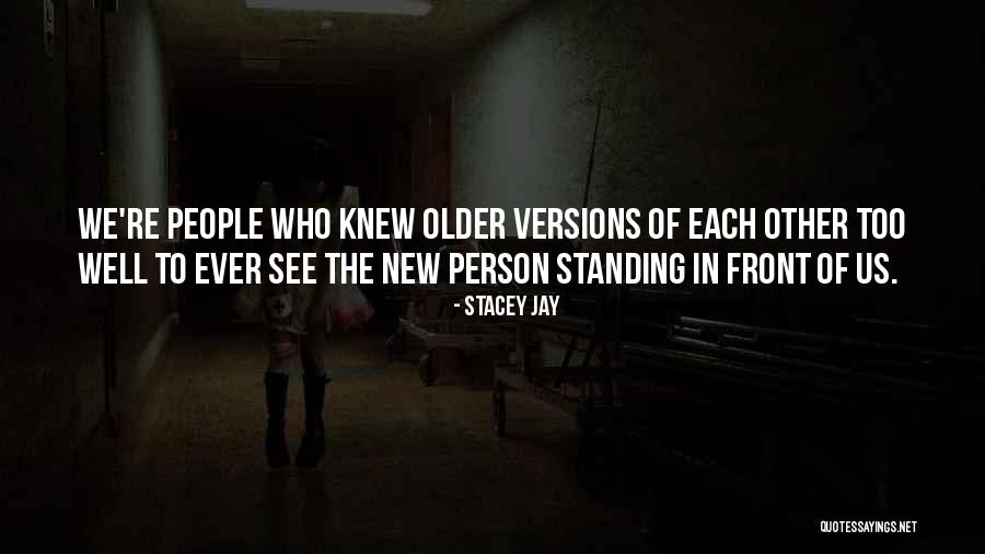 New Person Quotes By Stacey Jay New Person Quotes By Stacey Jay