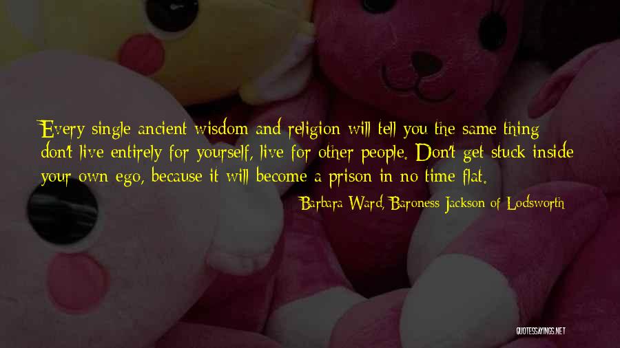 New Pic Quotes By Barbara Ward, Baroness Jackson Of Lodsworth New Pic Quotes By Barbara Ward, Baroness Jackson Of Lodsworth