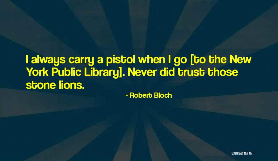 New Pistol Quotes By Robert Bloch New Pistol Quotes By Robert Bloch