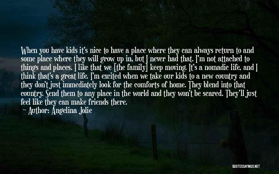 New Places Moving On Quotes By Angelina Jolie