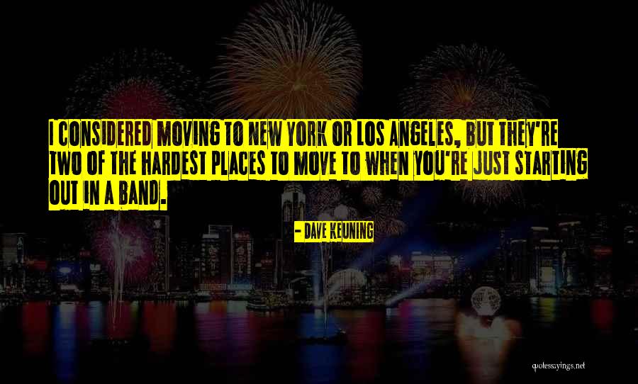 New Places Moving On Quotes By Dave Keuning