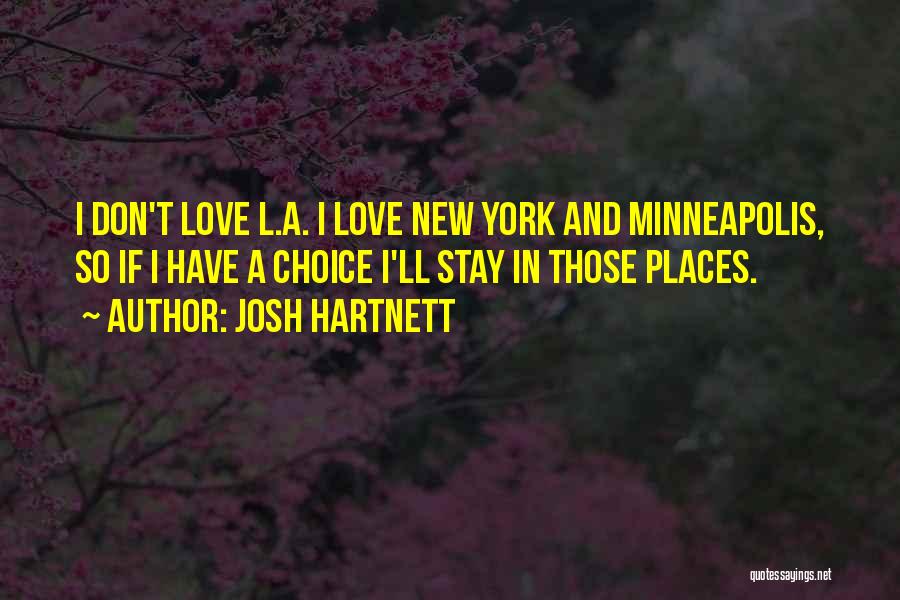 New Places Quotes By Josh Hartnett