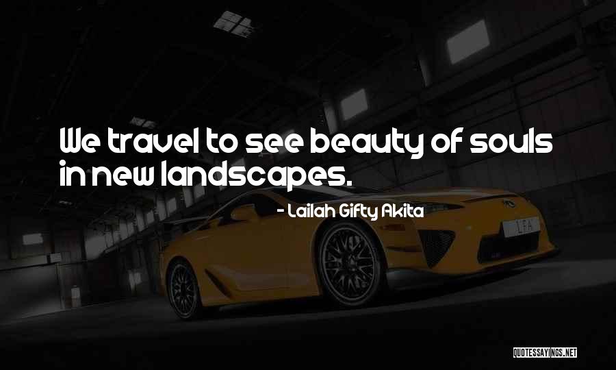 New Places Quotes By Lailah Gifty Akita