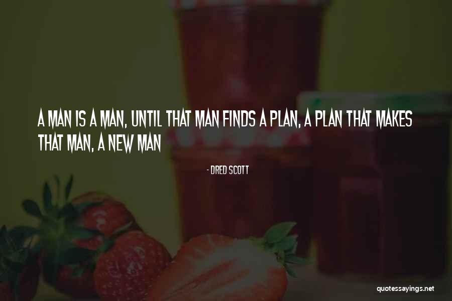 New Plans Quotes By Dred Scott New Plans Quotes By Dred Scott