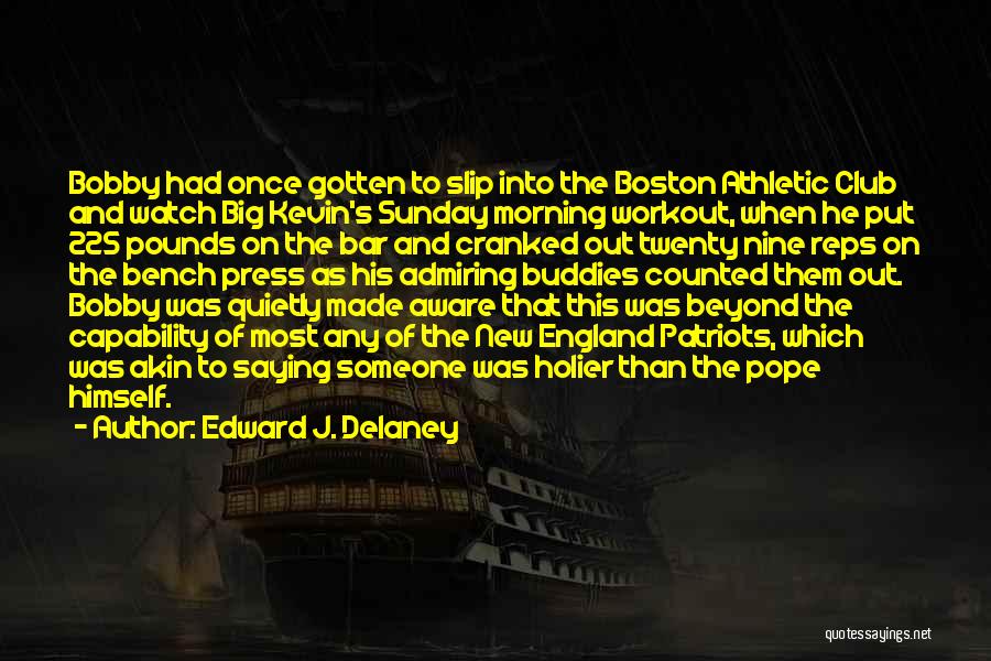 New Pope's Quotes By Edward J. Delaney