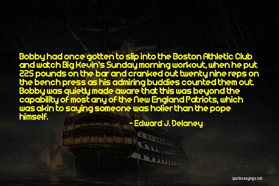 New Pope's Quotes By Edward J. Delaney