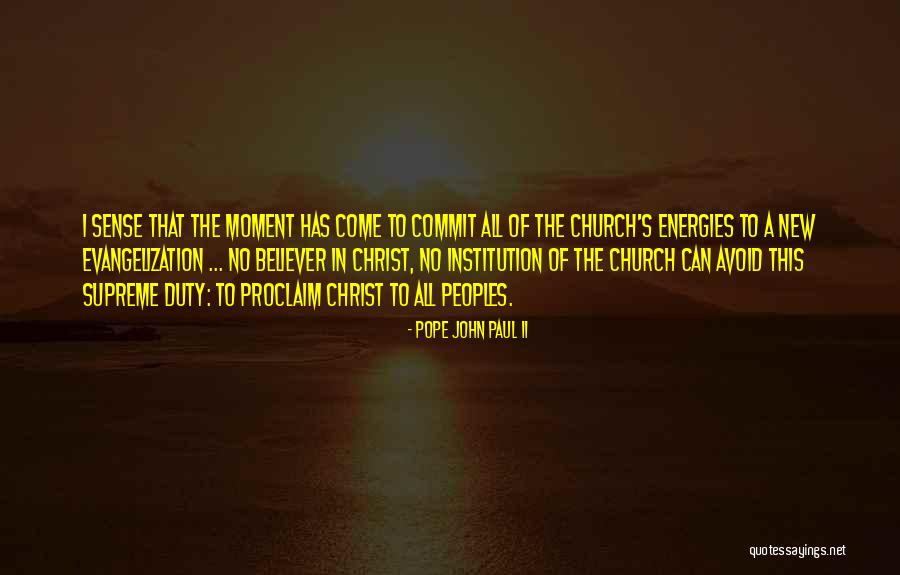 New Pope's Quotes By Pope John Paul II