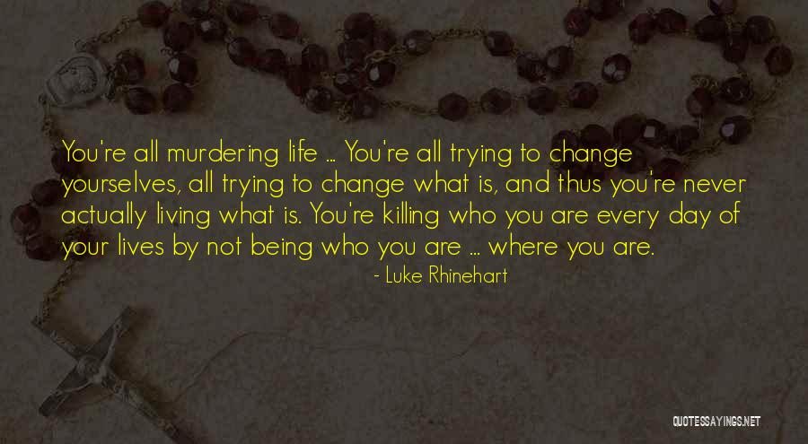 New Prentisstown Quotes By Luke Rhinehart New Prentisstown Quotes By Luke Rhinehart
