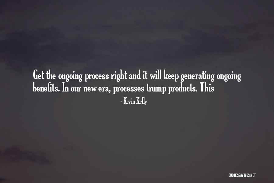 New Processes Quotes By Kevin Kelly New Processes Quotes By Kevin Kelly