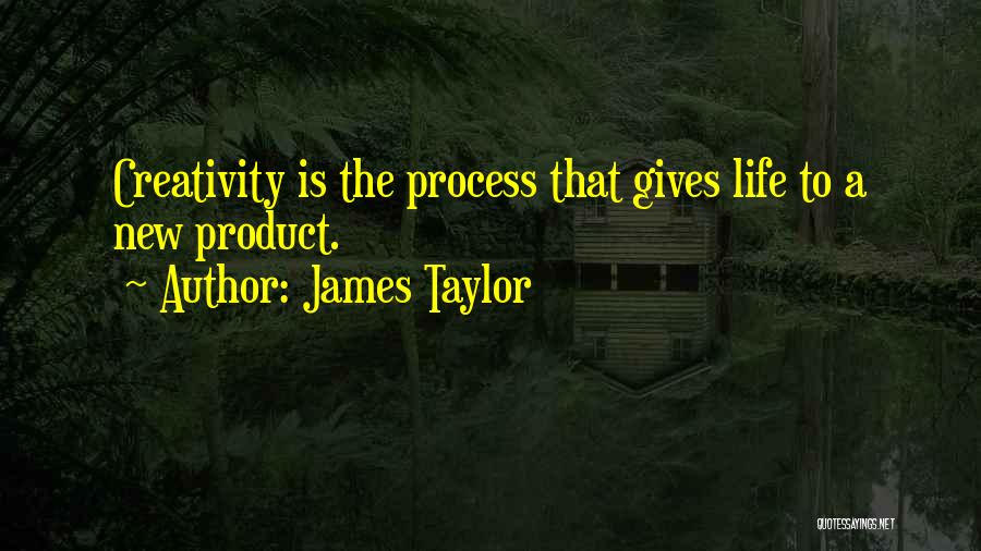 New Product Quotes By James Taylor