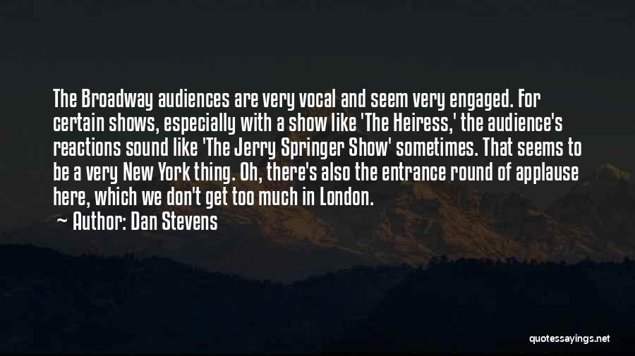 New Reactions Quotes By Dan Stevens