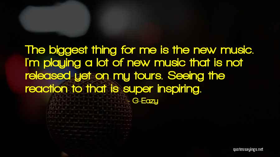 New Reactions Quotes By G-Eazy